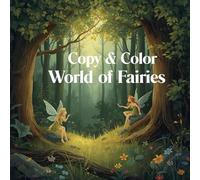 Copy & Color: World of Fairies: 66 Magical Full-Color and Outline Illustrations
