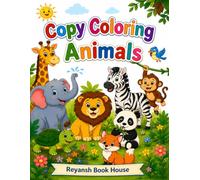 Copy Coloring Animals: Fun and Easy Coloring Pages with Cute Animals for Toddlers & Preschoolers | Big, Bold Designs for Little Hands