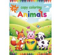 Copy Coloring Book for Toddlers Ages 2 to 5: Fun and Easy Animal Pictures to Copy and Color | Preschool Activity Book for Little Hands: Copy Coloring ... Playtime! (Little Hands Learn & Color)