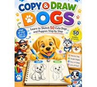 Copy & Draw Dogs for Kids: Fun and Creative Dog Sketch Activities for Boys & Girls | Learn to Draw Cute Dogs Step by Step (BrightNova Copy & Draw Books)