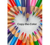 Copy the Color: Match & Color Coloring Book: 35 beautiful coloring challenges with reference images