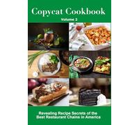 Copycat Cookbook: Revealing Recipe Secrets of the Best Restaurant Chains in America (Copycat Cookbooks)