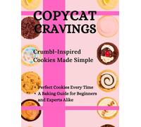 Copycat Cravings: Crumbl-Inspired Cookies Made Simple