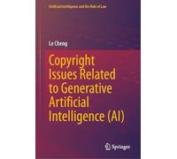 Copyright Issues Related to Generative Artificial Intelligence (AI) (Artificial Intelligence and the Rule of Law)