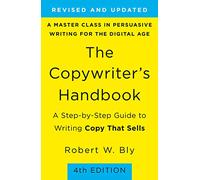 Copywriter's Handbook: A Step-By-Step Guide to Writing Copy that Sells