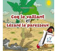 Coq le Vaillant et Lézard le paresseux (NMI EDUCATION - JEUNESSE)