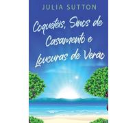 Coquetéis, Sinos de Casamento e Loucuras de Verão