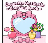 Coquette Aesthetic Coloring Book: Bold and Easy Bows, Beauty, Bedroom, and Pretty Girly Designs for Teens and Women (Soft Life Cozy Coloring Collection)