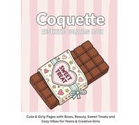 Coquette Aesthetic Coloring Book: Cute & Girly Pages with Bows, Beauty, Sweet Treats and Cozy Vibes for Teens & Creative Girls