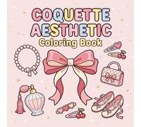 Coquette Aesthetic Coloring Book for Teen Girls: 50 Cute & Dreamy Designs with Bows, Ballet, Flowers & Romantic Soft Girl Vibes