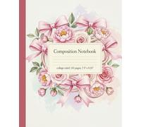 Coquette Aesthetic Floral Composition Notebook: A Girly Pink College Ruled Journal with Watercolor Bows and Roses | Cute Romantic School Supplies for Teen Girls and Women