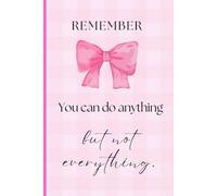 Coquette Aesthetic Pink Bow Notebook: "You Can Do Anything" Cute Gingham Journal: Soft Girl Balletcore Composition Book for Teen Girls | Inspirational ... Diary for Writing, Notes, and Daily Planning