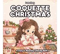 Coquette Christmas Coloring Book: A Cozy and Dreamy Christmas Coloring Book for Teens and Adults with Red Satin Bows, Lace, Ribbons, and Sweet Holiday Moments