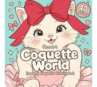 Coquette Coloring Book: Bows, Ribbons, Ballet Flats and Pastel Treats: 40 Aesthetic Coloring Pages for Tween and Teen Girls