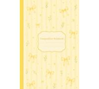 Coquette Composition Notebook: A Pastel Bow-Themed Notebook for School, Work, Journaling & Everyday Notes