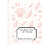 Coquette Composition Notebook, College Ruled: Pink Seashells | Cute and Preppy Aesthetic | Perfect For Teen Girls and Women