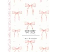 Coquette Composition Notebook, College Ruled: Pretty Pink Bows | Cute and Preppy Aesthetic | Perfect For Teen Girls and Women