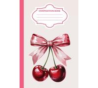 Coquette Composition Notebook Cute Girly Pink Bows And Cherries: 6 x 9 College-Ruled Paper - Cute Preppy Journal for Teen Girls, Women, Students