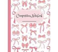 Coquette Composition Notebook: Girly Aesthetic Pink Bow College Rule Lined Journal: 7.5 x 9.25" School Supplies Perfect for Students Journaling and Writing (The Pink Collection)