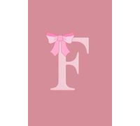 Coquette Composition Notebook Girly Aesthetic Pink Bow Initial F: 6 x 9 College-Ruled Paper - Cute Preppy Journal for Teen Girls, Women, Students, Personalized Gifts