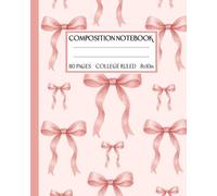 Coquette Composition Notebook: Girly Aesthetic Pink Journal with Cute Bows | 8x10” College Ruled Lined Notebook for Girls, Teens and Women.