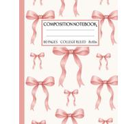 Coquette Composition Notebook: Girly Aesthetic Pink Journal with Cute Bows | 8x10” College Ruled Lined Notebook for Girls, Teens and Women.