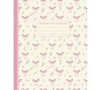 Coquette Composition Notebook: Pink Floral & Bow Design | Cute Preppy School Supplies for Students, Girls & Teens | Lined College Ruled Pages for Notes, Writing, Journaling, and Daily Use