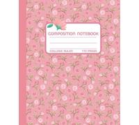 Coquette Composition Notebook Pink Floral: Cute Girly Aesthetic College Ruled Journal for Teen Girls & Women | Pretty Rose Cover - 110 Pages - 7.5 x 9.25 Inches - Perfect Gift Idea