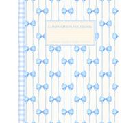 Coquette Composition Notebook: Super Cute Pastel Blue Bows Aesthetic College Ruled Journal for Girls, Kids, Teens; Y2K Cool Preppy Girly School Supply