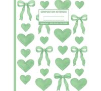 Coquette Composition Notebook Wide Ruled: Cute Pastel Green Hearts & Bows Journal for Women, Teen Girls, Back to School, College, University