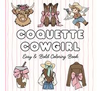 Coquette Cowgirl Coloring Book: Easy & Bold Western Girly Designs for Relaxation (Bold and Easy Colouring)
