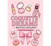 Coquette Dreams: Y2K Bold & Easy Coloring Book for Teens & Adults | Cute, Girly & Coquette Designs with Bows, Beauty, Fashion & More
