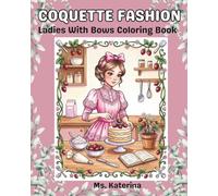 Coquette Fashion: Ladies With Bows Coloring Book (Fashion Coloring Collection)