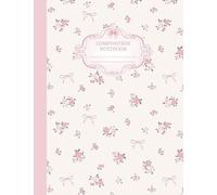 Coquette Floral Composition Notebook College Ruled: Vintage Pink Roses & Cute Pink Bows | Shabby Chic Journal for School, College, Office & Everyday Writing