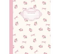 Coquette Floral Composition Notebook College Ruled: Vintage Rose Bouquets & Watercolor Bows | Elegant Shabby Chic Journal for School & Notes
