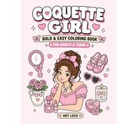 Coquette Girl Coloring Book: 40 Bold & Easy Coloring Pages Featuring Bows, Pearls, and Pink Hearts for Women, Teens, and Tweens | Stress Relief & Self Care Gift