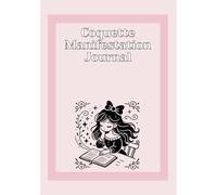 Coquette Manifestation Journal: A Soft & Feminine Guide to Manifesting Your Dream Life