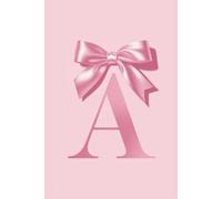 Coquette Pink Bow Initial A Notebook: 6 x 9 College-Ruled Paper - Cute Preppy Journal for Teen Girls, Women, Students, Personalized Gifts