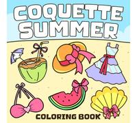 Coquette Summer Coloring Book: Bold and Easy Coloring Pages Featuring Soft Feminine Style, Pastel Inspired Designs and Cozy Cottagecore Charm for Relaxation and Creative Expression