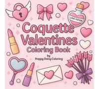 Coquette Valentine’s Day Coloring Book: Simple & Cute Coloring Pages with Hearts, Bows & Sweet Treats for Stress Relief and Self-Love