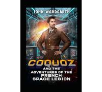 Coquoz and the adventures of the French Space Legion