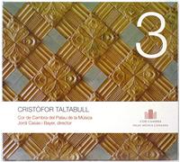 Cor De Cambra Del Pa - Cristofor Taltabull ; Palau Vol.3; Cor de Cambra del Palau de la Musica