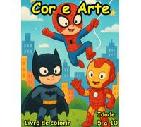 Cor e Arte Livro de Colorir: Livro de colorir para crianças com personagens