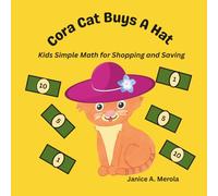 Cora Cat Buys A Hat: Kids Simple Math for Shopping and Saving