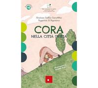 Cora nella citta dritta. Un cuscino a pois. Storie di tutti i colori (Narrativa)