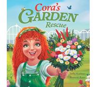 Cora’s Garden Rescue: Nurturing Nature, Growing Kindness, and Saving Our Community’s Green Spaces: 2 (Cora Can Collection)