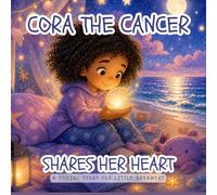 Cora the Cancer Shares Her Heart: A Zodiac Story for Little Dreamers