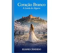Coração Branco: A Lenda do Algarve