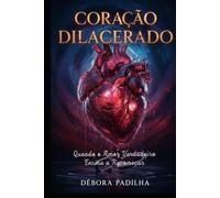 Coração Dilacerado: Quando o amor verdadeiro ensina a recomeçar