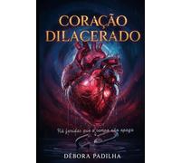Coração Dilacerado: Quando o amor verdadeiro ensina a recomeçar